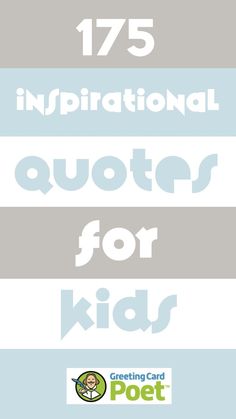 the words, 75 inspirational quotes for kids