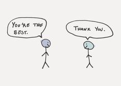 two stick figures with speech bubbles saying you're the best and thank you above them