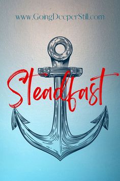 an anchor with the word stealfast written in red ink on a light blue background