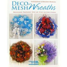 the front cover of deco mesh wreaths is shown in four different colors and designs