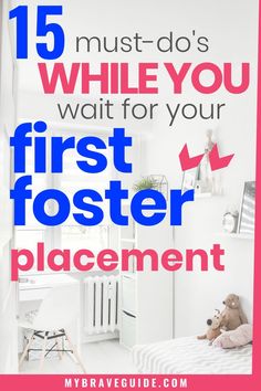 a bedroom with the text 15 must do's while you wait for your first fosterer placement