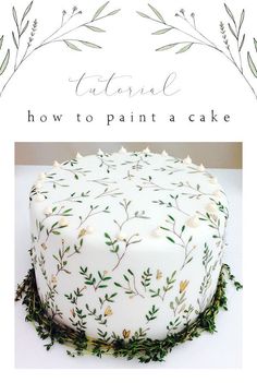 a cake with white frosting and green leaves on it, in front of the words celebrate how to paint a cake