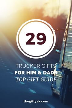 trucker gifts for him and dad top gift guide