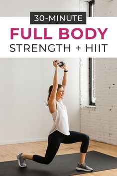 a woman doing a full body strength and hiit exercise with the words 30 - minute full body