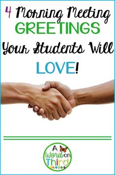 two people shaking hands with the words 4 morning meeting greetings your students will love