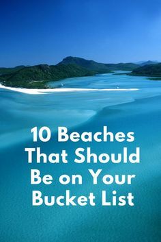 an image of the ocean with text that reads 10 beaches that should be on your bucket list