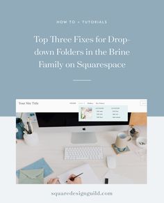 the top three fixes for drop down folders in the brine family on squarespace