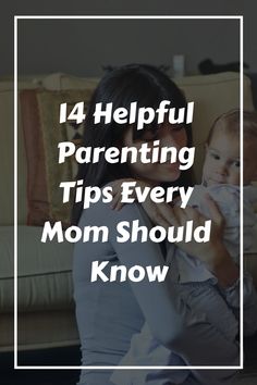 14 Helpful Parenting Tips Every Mom Should Know written over a mother holding her baby. Motherhood Advice, Embrace The Chaos, Small Victories, Bedtime Routine, Practical Advice