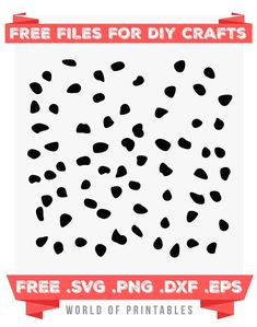 a poster with black and white spots on it that says free files for diy crafts