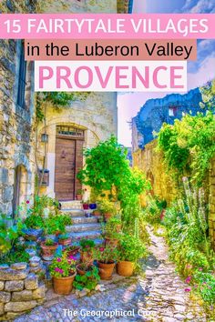 an alleyway with potted plants and flowers in the foreground, text reads 15 fairytale villages in the luberon valley provence