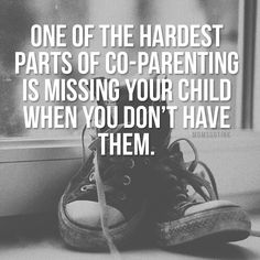 a pair of shoes sitting on top of a window sill with the quote, one of the hardest parts of co - parenting is missing your child when you don't have them