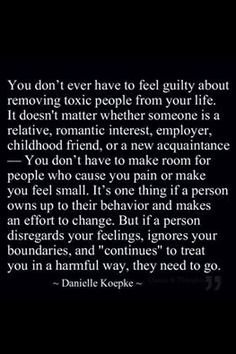 a quote that reads you don't ever have to feel guilty about removing toxic people from