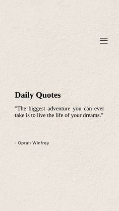 an image of a quote that reads daily quotes the biggest adventure you can ever take is to live the life of your dreams