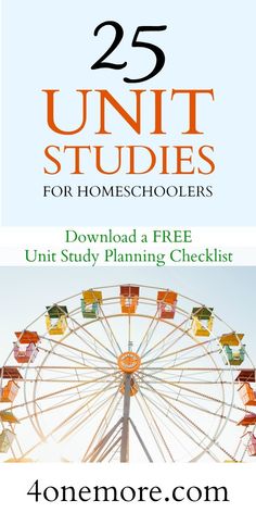 a ferris wheel with the words 25 unit studies for homeschoolers