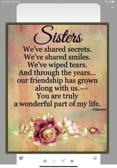 an image of a quote on a cell phone with the caption sisters we've shared secrets, we've shared smiles