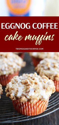 eggnog coffee cake muffins on a cooling rack with the words eggnog coffee cake muffins above it