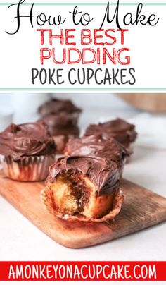 chocolate cupcakes on a cutting board with text overlay how to make the best pudding poke cupcakes