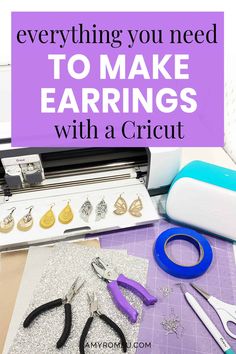 the words everything you need to make earrings with a cricut are shown in purple