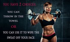 a woman holding a barbell in her right hand with the words you have 2 choices