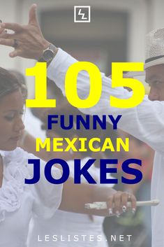 a man and woman dancing with the words 105 funny mexican jokes on it's side