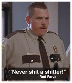 Ron Farva ~ Super Troopers Freaking Hilarious, Nutrition Coaching, Fitness Programs, Bacon Cheeseburger, Movie Lines, Tv Quotes, Favorite Movie