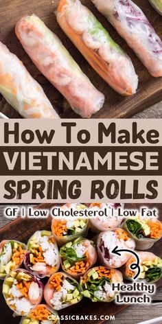 how to make vietnamese spring rolls with text overlay that reads, how to make vietnamese spring rolls