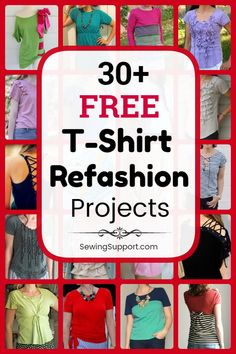 the 30 free t - shirt refashion projects are great for sewing or crocheting