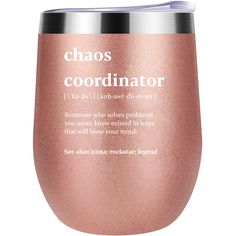 a pink wine glass with the words chaos, coordiator written on it