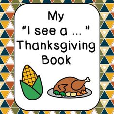 a sign that says, my i see a thanksgiving book with an image of a turkey and corn on the cob