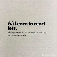 the text reads 6 learn to react less when you control your emotions, nobody can manipulate you