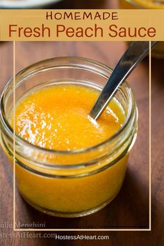 homemade fresh peach sauce in a small glass jar with a spoon on the side and text overlay that reads homemade fresh peach sauce