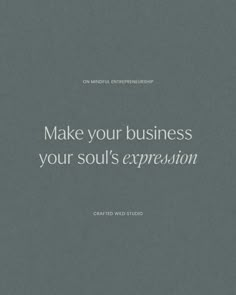 a book cover with the words make your business your soul's expression