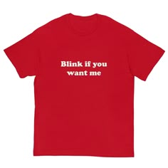 Blink If U Want Me Shirt | Y2k Funny TShirt | Hilarious TShirt | Sarcastic Meme Tee Shirt | Funny Meme Shirt | 90s shirt | Fall 2023 | 90s  Unleash your sarcasm superpowers with our Crush t-shirt! 😂 Made from premium cotton, this bold and vibrant shirt boldly declares your witty nature to the world. 🌟🔥 Imagine the laughter and smiles you'll evoke as you confidently rock this shirt, effortlessly dropping sarcastic zingers that leave everyone in stitches. 🤣😏 Connect with fellow sarcasm enthus Shirts With Sayings Funny, Weird Tee Shirts, Quotes Shirts, Ugly Shirt Ideas, Quotes Shirt, Funny T Shirt Ideas, Shirts With Text, I ❤️ Shirts, T Shirt Funny