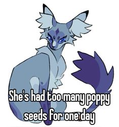 an image of a cartoon character saying she's had too many poppy seeds for one day