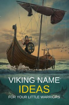 the cover of viking name ideas for your little warriors, with an image of a man on a boat