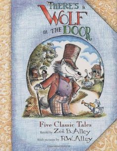 there's a wolf at the door five classic tales by zie b alley