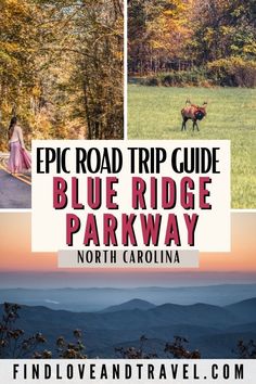 the road trip guide for blue ridge parkway in north carolina with pictures of mountains and trees