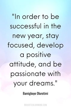 an image with the words in order to be successful in the new year, stay focused,