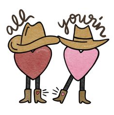 two hearts wearing cowboy hats and boots with the words, all you need is love