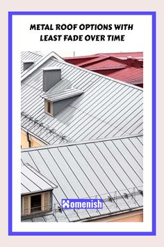 metal roof options with least fad over time by komenish - book cover