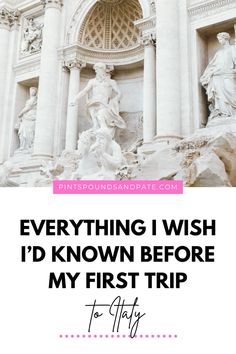 the words everything i wish i'd known before my first trip to italy are in pink