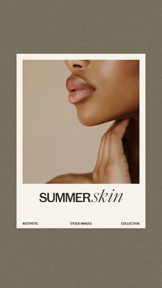 a woman's face with the words summer skin on it and an image of her neck