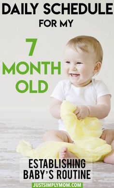 a baby sitting on the floor holding a stuffed animal with text overlay that reads 7 daily schedule for my seven month old