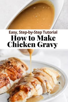 chicken gravy being drizzled on top of it with the words, easy step - by - step tutor how to make chicken gravy