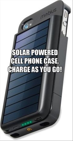 an advertisement for a cell phone case that says solar powered cell phone case charge as you go