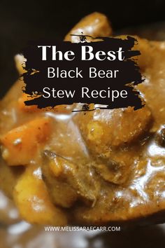 the best black bear stew recipe