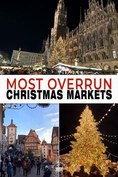 christmas markets in germany with the words most overrun christmas markets on it and people walking around