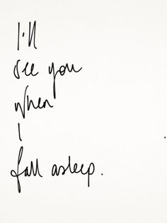 a handwritten note with the words i'm die you when i fall asleep