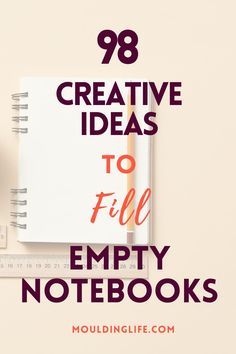 a notebook with the words 98 creative ideas to file empty notebooks on top of it