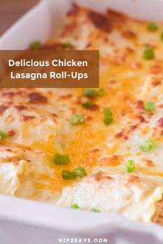 delicious chicken lasagna roll - ups in a white casserole dish with green onions